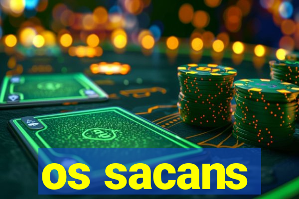 os sacans